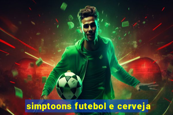 simptoons futebol e cerveja